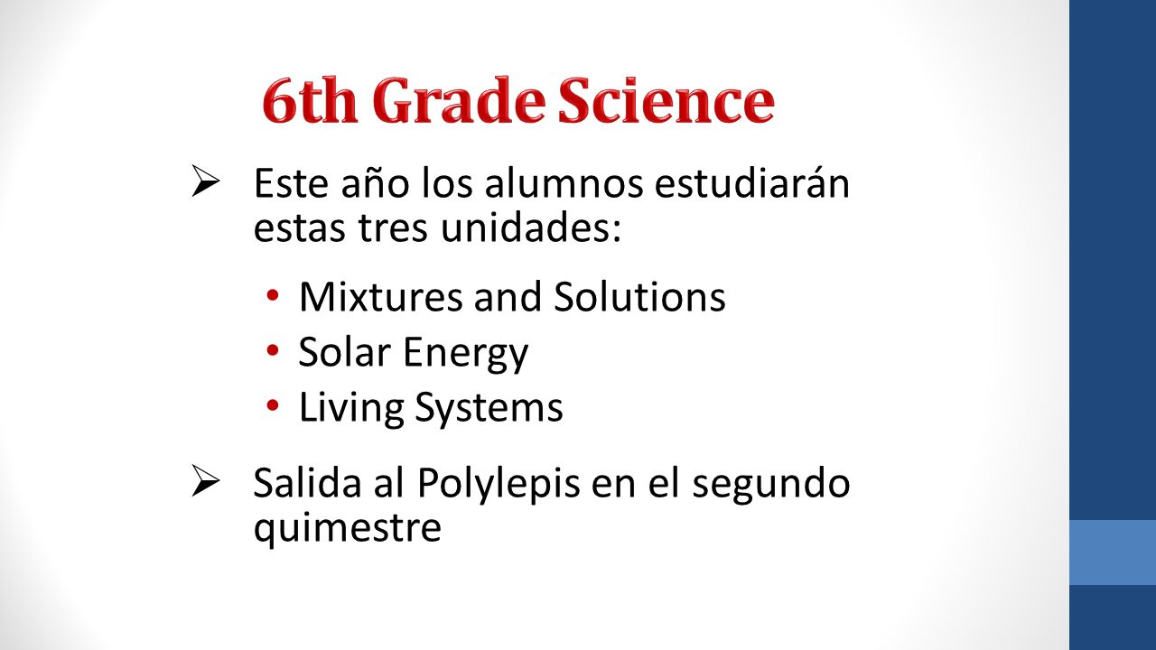 6th Grade Science Este año los alumnos estudiarán estas tres unidades: