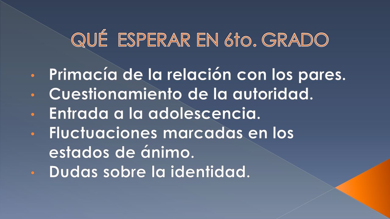 QUÉ ESPERAR EN 6to. GRADO Primacía de la relación con los pares.