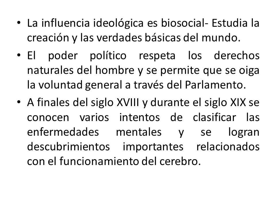 La influencia ideológica es biosocial- Estudia la creación y las verdades básicas del mundo.