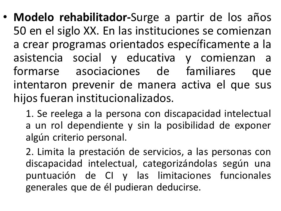 Modelo rehabilitador-Surge a partir de los años 50 en el siglo XX