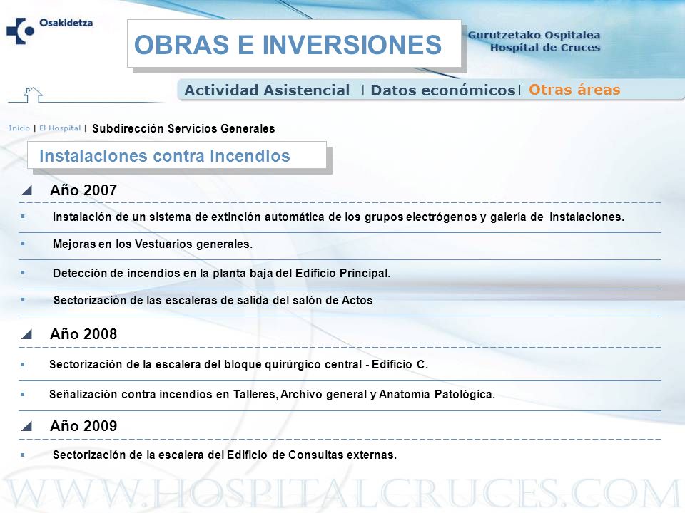 OBRAS E INVERSIONES Instalaciones contra incendios Año 2007 Año 2008