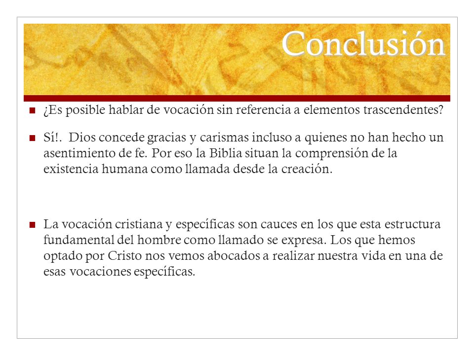 Conclusión ¿Es posible hablar de vocación sin referencia a elementos trascendentes