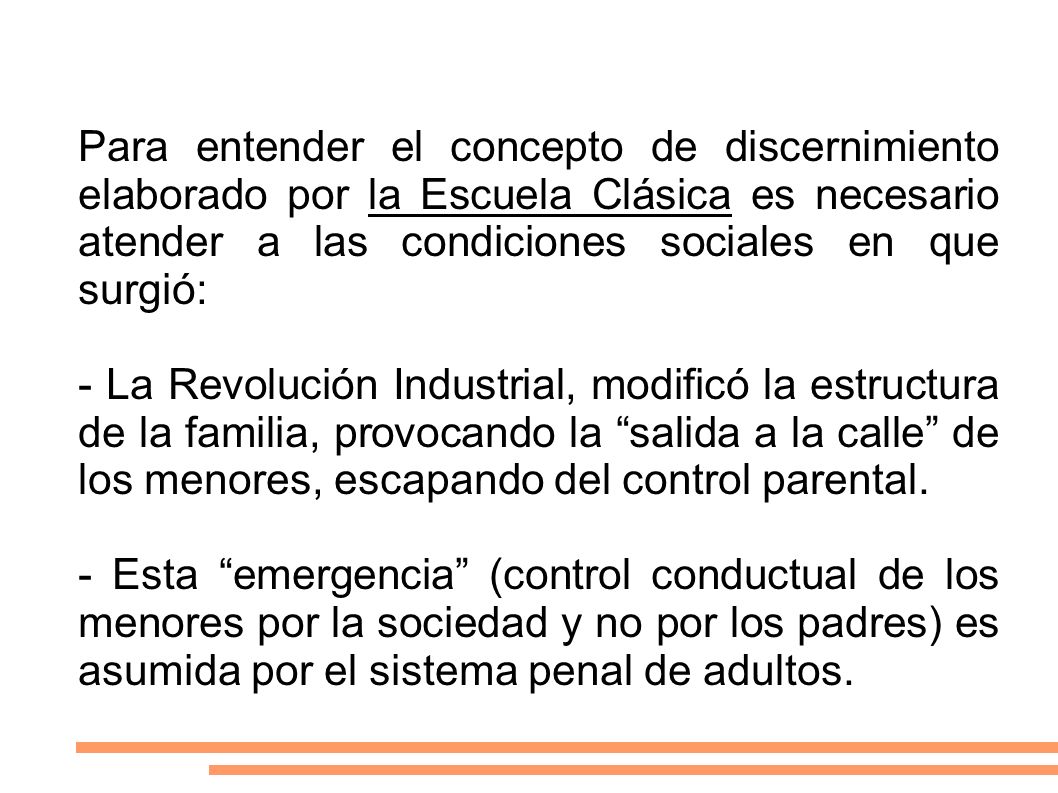 Para entender el concepto de discernimiento elaborado por la Escuela Clásica es necesario atender a las condiciones sociales en que surgió: