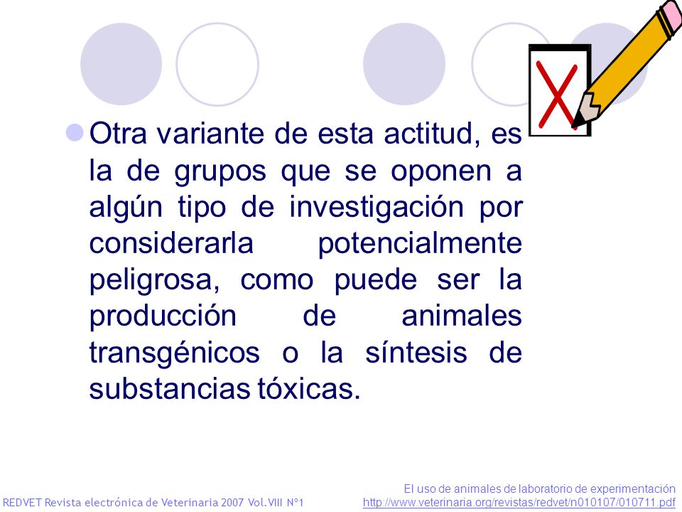 Otra variante de esta actitud, es la de grupos que se oponen a algún tipo de investigación por considerarla potencialmente peligrosa, como puede ser la producción de animales transgénicos o la síntesis de substancias tóxicas.