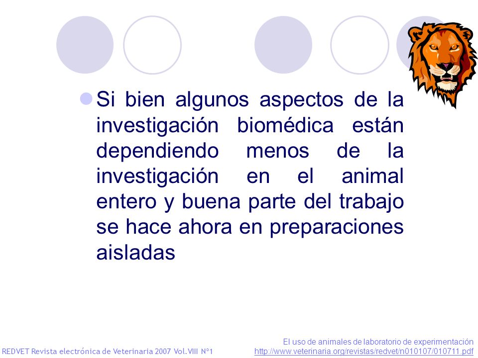 Si bien algunos aspectos de la investigación biomédica están dependiendo menos de la investigación en el animal entero y buena parte del trabajo se hace ahora en preparaciones aisladas