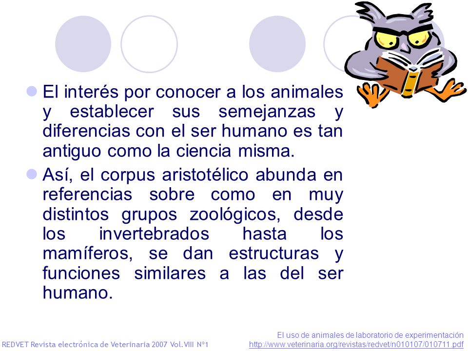El interés por conocer a los animales y establecer sus semejanzas y diferencias con el ser humano es tan antiguo como la ciencia misma.