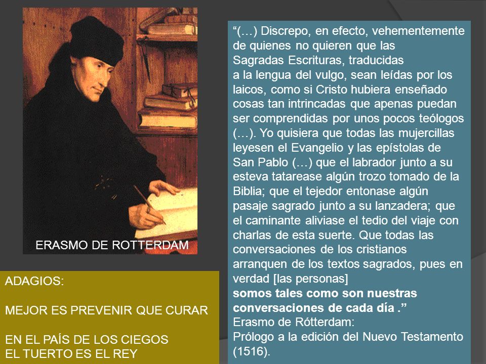 (…) Discrepo, en efecto, vehementemente de quienes no quieren que las Sagradas Escrituras, traducidas