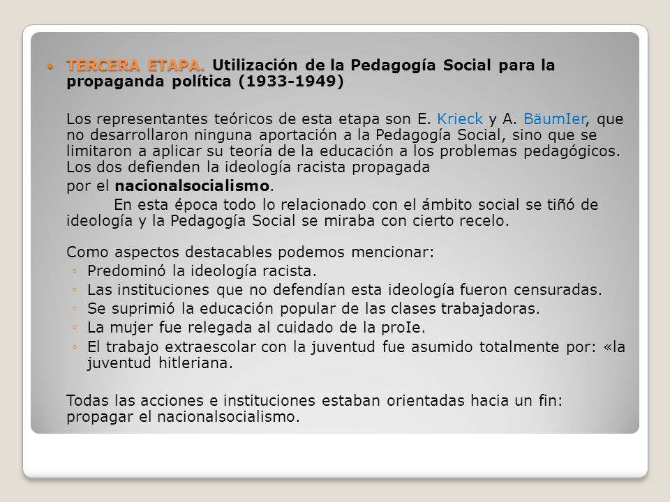 TERCERA ETAPA. Utilización de la Pedagogía Social para la propaganda política ( )