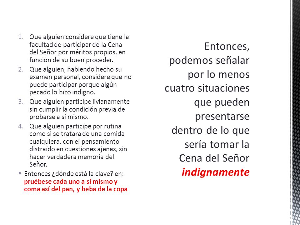 Que alguien considere que tiene la facultad de participar de la Cena del Señor por méritos propios, en función de su buen proceder.