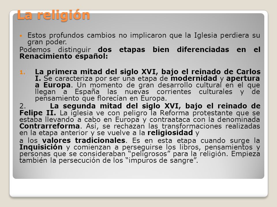 La religión Estos profundos cambios no implicaron que la Iglesia perdiera su gran poder.