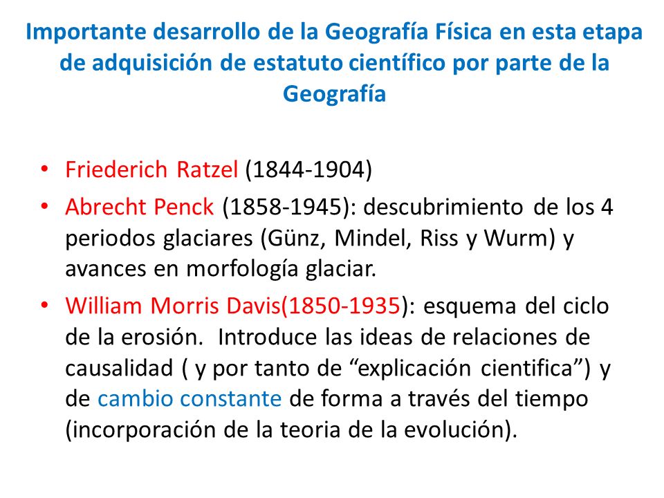 Importante desarrollo de la Geografía Física en esta etapa de adquisición de estatuto científico por parte de la Geografía