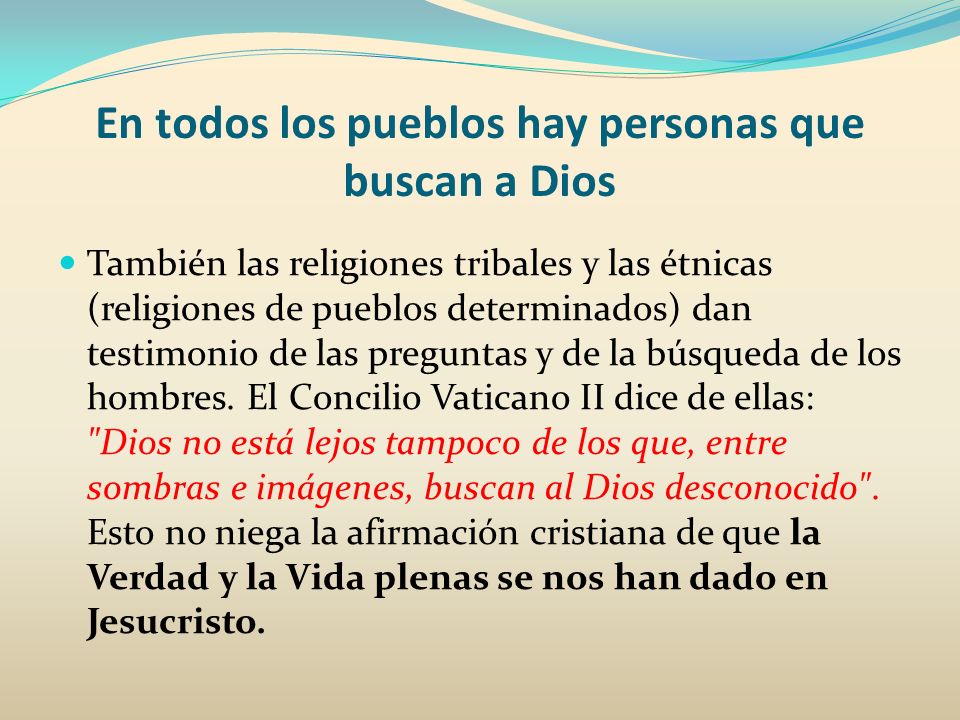 En todos los pueblos hay personas que buscan a Dios