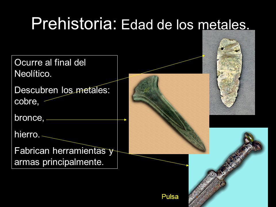 Prehistoria: Edad de los metales.