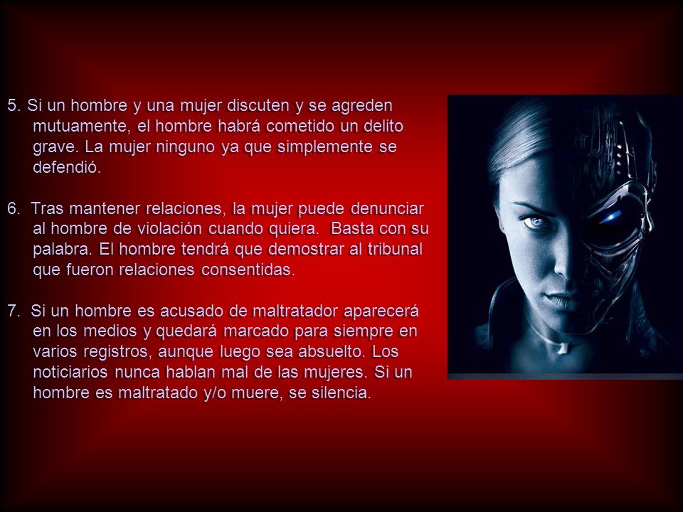 5. Si un hombre y una mujer discuten y se agreden mutuamente, el hombre habrá cometido un delito grave. La mujer ninguno ya que simplemente se defendió.