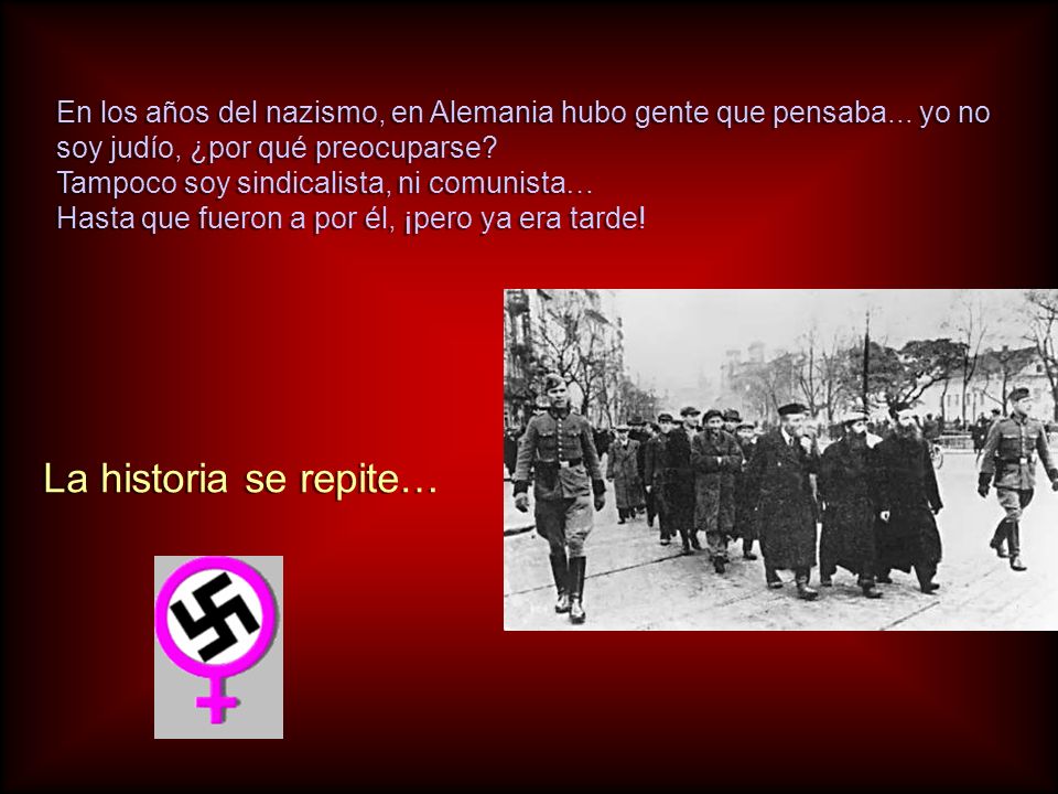 En los años del nazismo, en Alemania hubo gente que pensaba