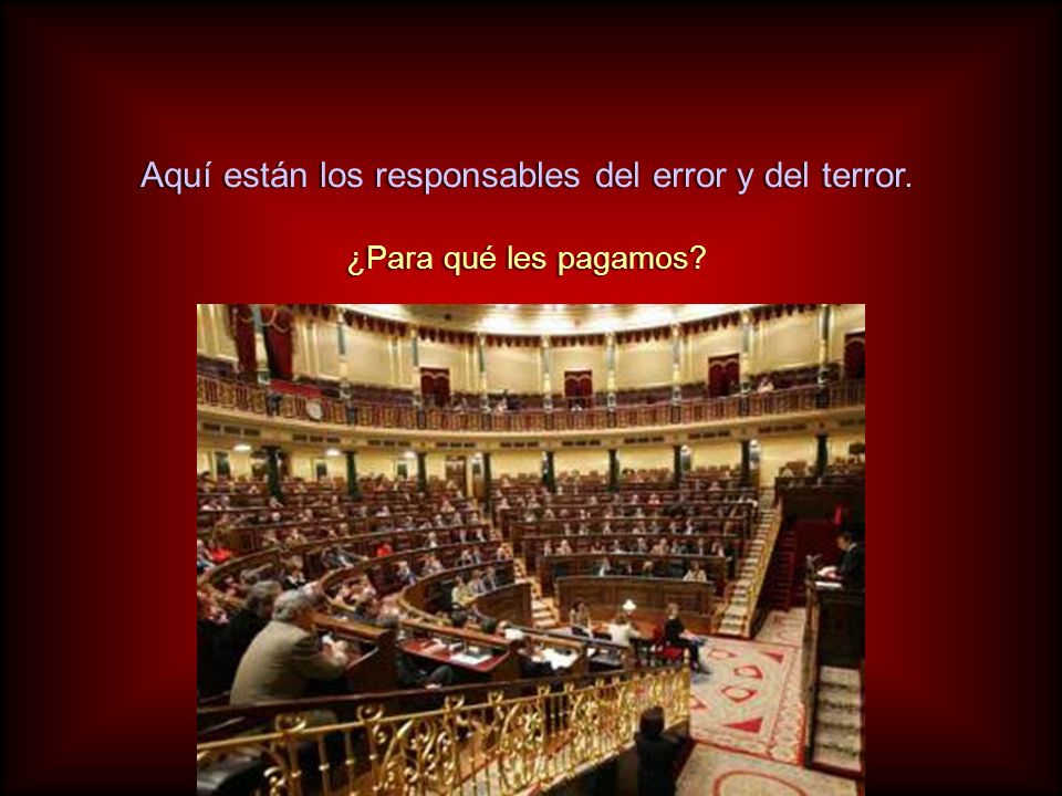 Aquí están los responsables del error y del terror.