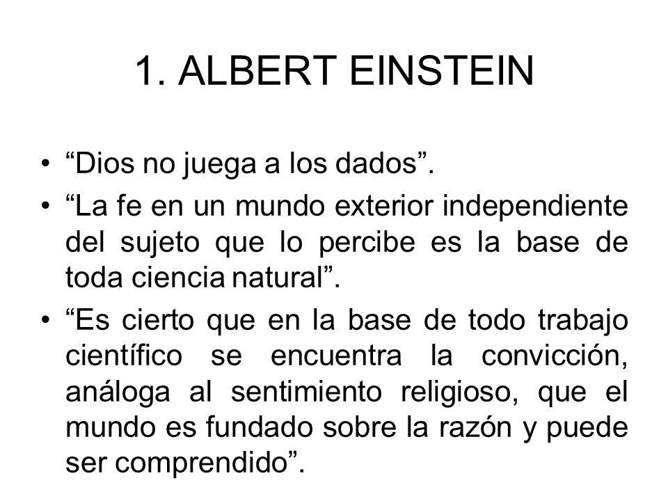 1. ALBERT EINSTEIN Dios no juega a los dados .