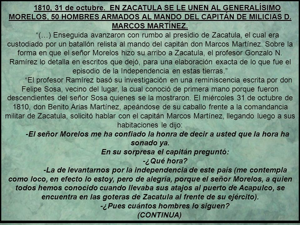 En su sorpresa el capitán preguntó: -¿Pues cuántos hombres lo siguen