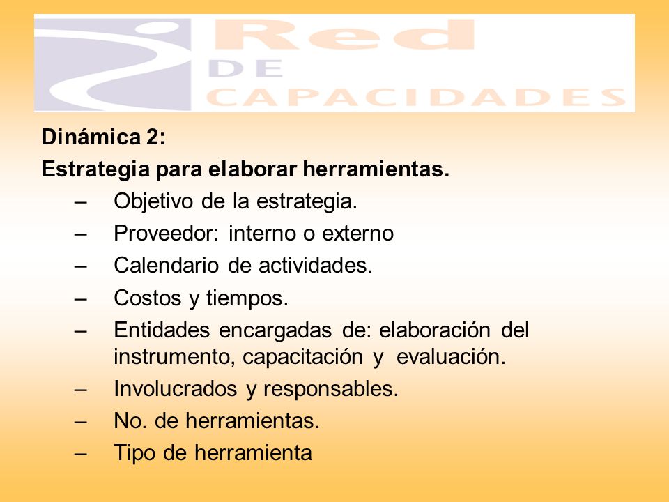 Dinámica 2: Estrategia para elaborar herramientas. Objetivo de la estrategia. Proveedor: interno o externo.