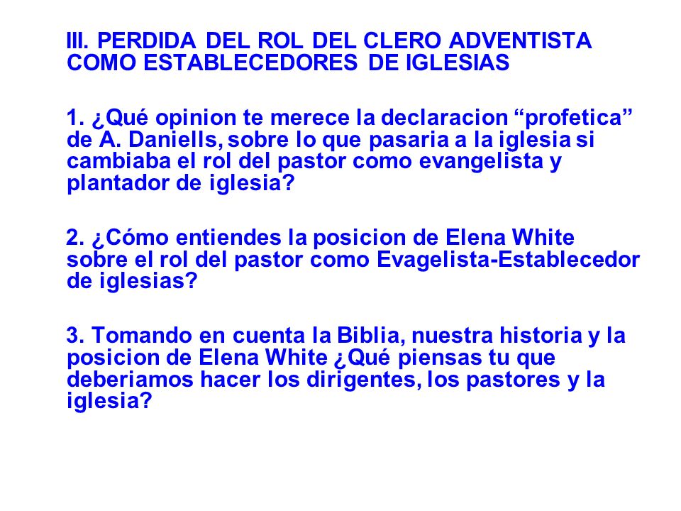 III. PERDIDA DEL ROL DEL CLERO ADVENTISTA COMO ESTABLECEDORES DE IGLESIAS