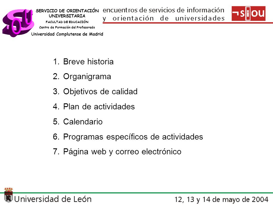 s U O Breve historia Organigrama Objetivos de calidad