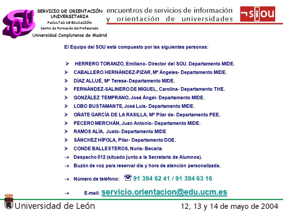 s U O El Equipo del SOU está compuesto por las siguientes personas: