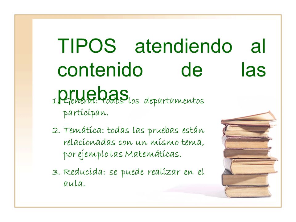 TIPOS atendiendo al contenido de las pruebas