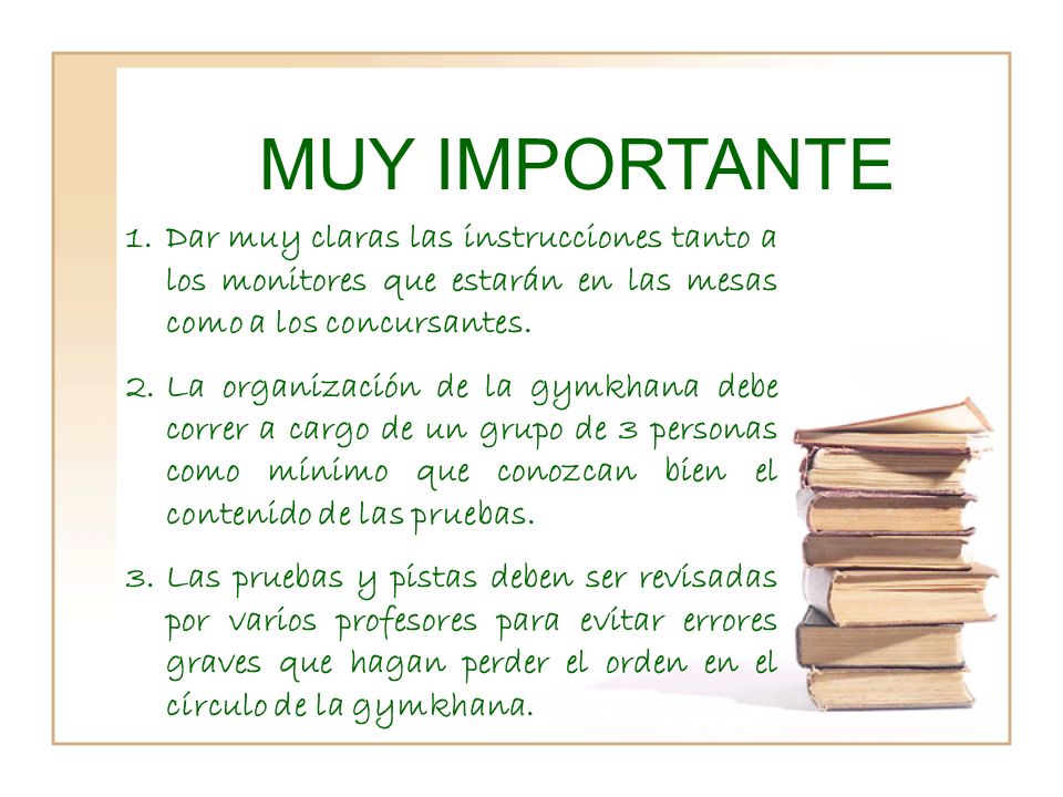 MUY IMPORTANTE Dar muy claras las instrucciones tanto a los monitores que estarán en las mesas como a los concursantes.
