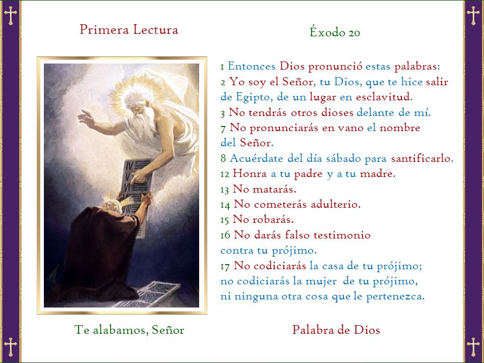 Primera Lectura Éxodo 20 Te alabamos, Señor Palabra de Dios