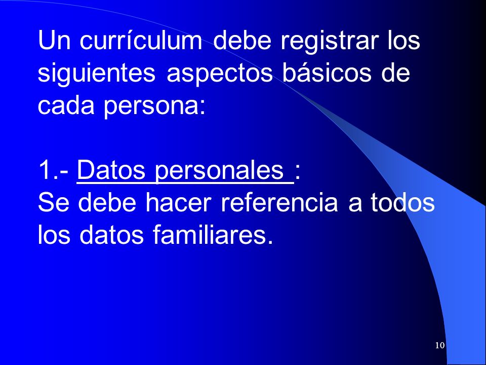 Un currículum debe registrar los siguientes aspectos básicos de cada persona: