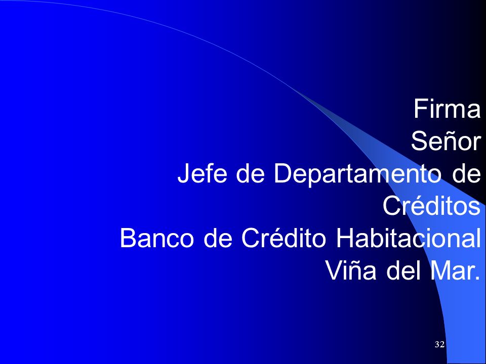 Firma Señor Jefe de Departamento de Créditos Banco de Crédito Habitacional Viña del Mar.
