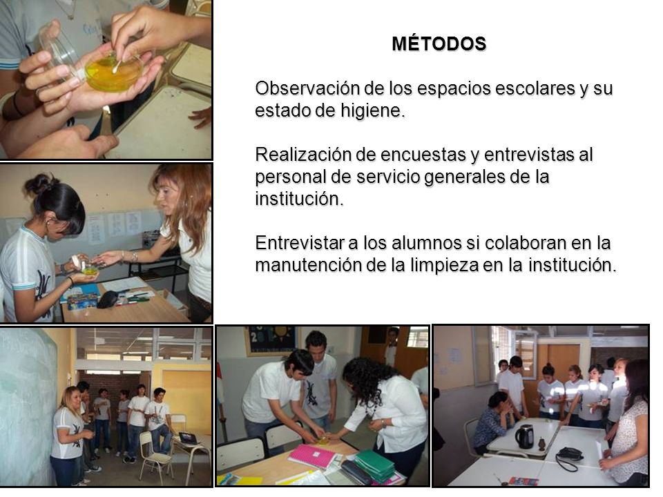 MÉTODOS Observación de los espacios escolares y su estado de higiene.
