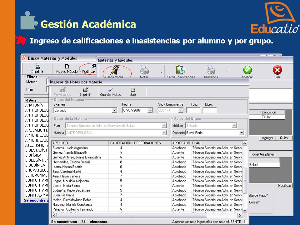Gestión Académica Ingreso de calificaciones e inasistencias por alumno y por grupo.