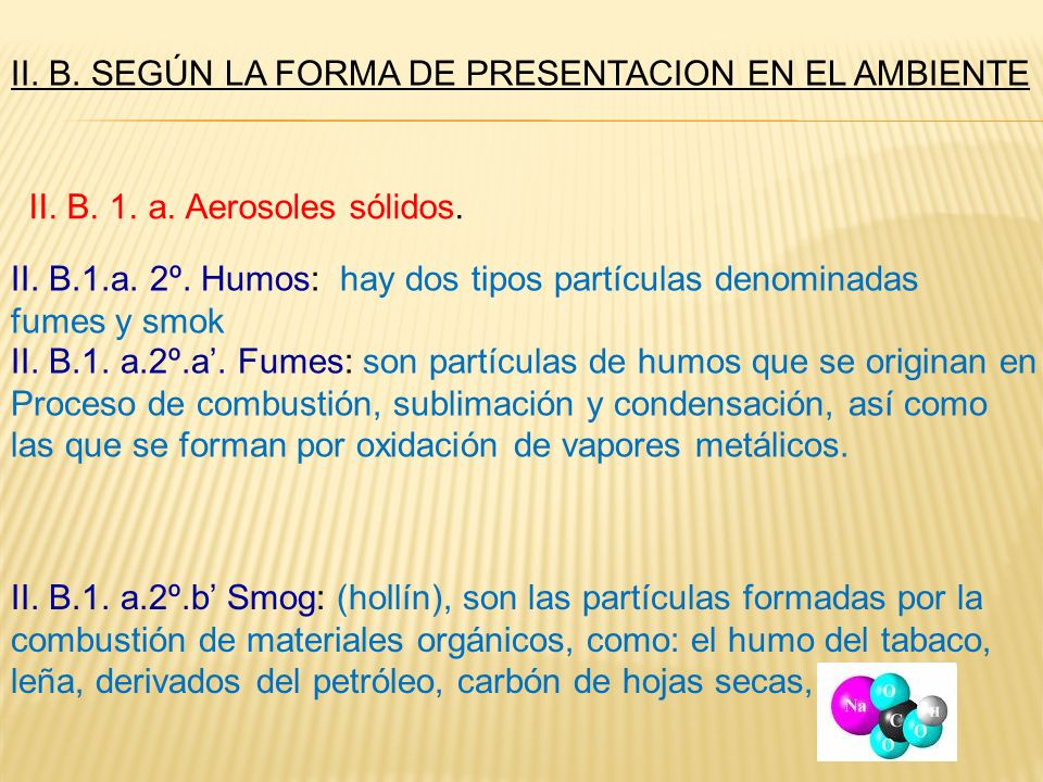 II. B. SEGÚN LA FORMA DE PRESENTACION EN EL AMBIENTE