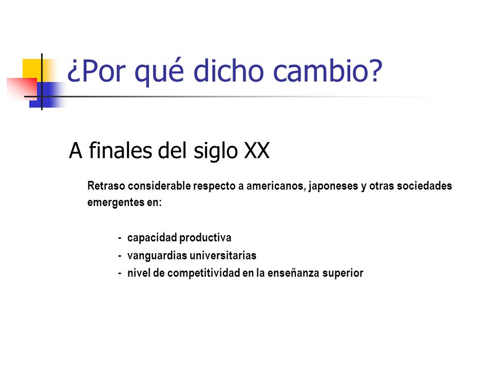 ¿Por qué dicho cambio A finales del siglo XX
