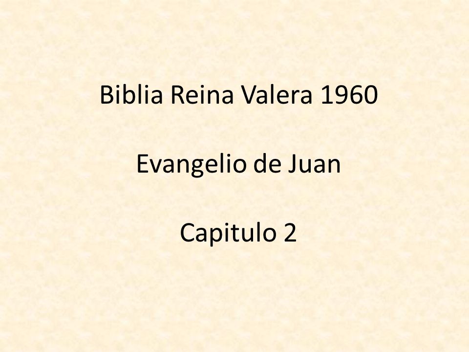 Biblia Reina Valera 1960 Evangelio de Juan Capitulo 2