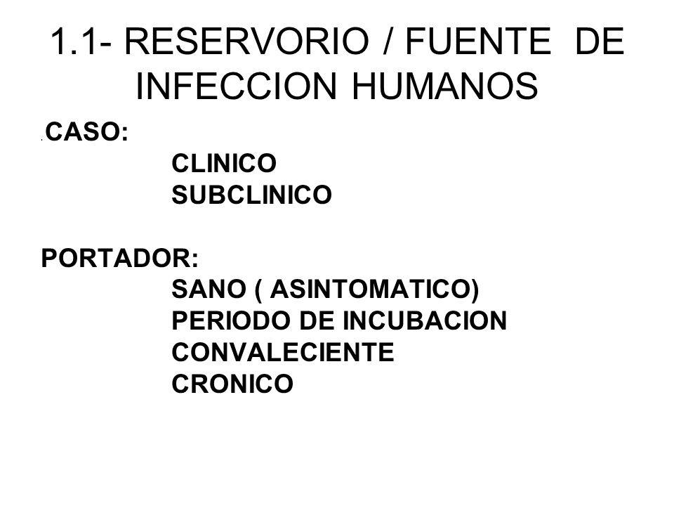 1.1- RESERVORIO / FUENTE DE INFECCION HUMANOS