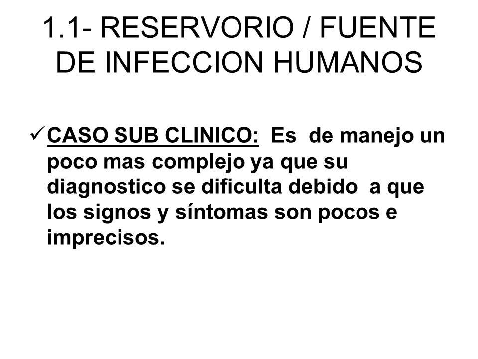 1.1- RESERVORIO / FUENTE DE INFECCION HUMANOS