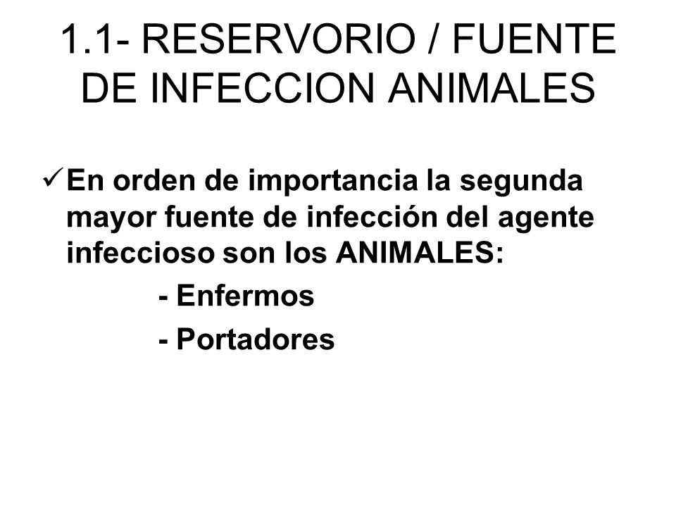 1.1- RESERVORIO / FUENTE DE INFECCION ANIMALES