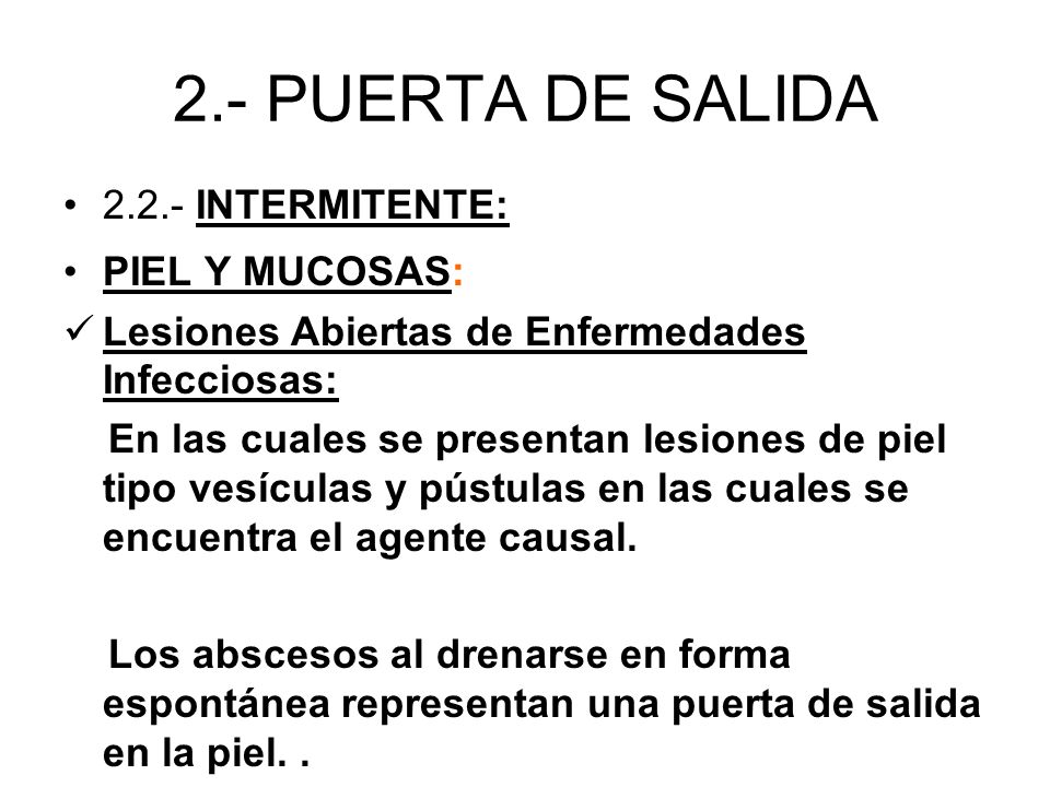 2.- PUERTA DE SALIDA INTERMITENTE: PIEL Y MUCOSAS: