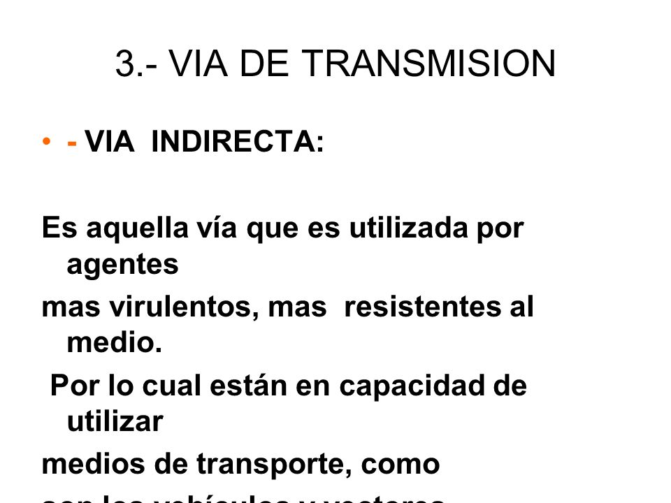 3.- VIA DE TRANSMISION - VIA INDIRECTA:
