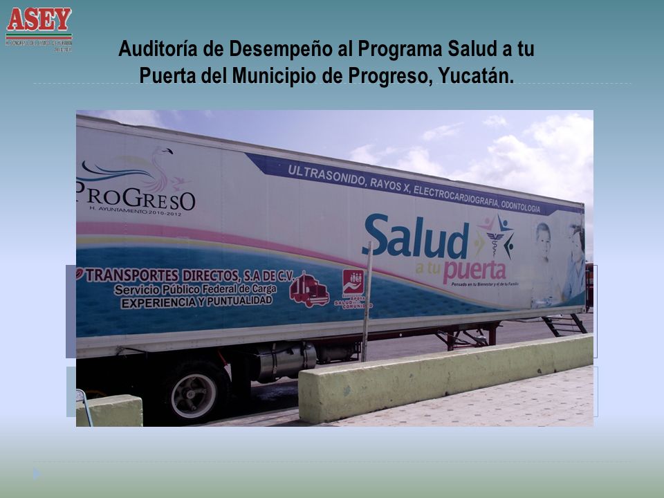 Auditoría de Desempeño al Programa Salud a tu Puerta del Municipio de Progreso, Yucatán.