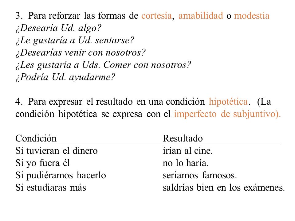 3. Para reforzar las formas de cortesía, amabilidad o modestia
