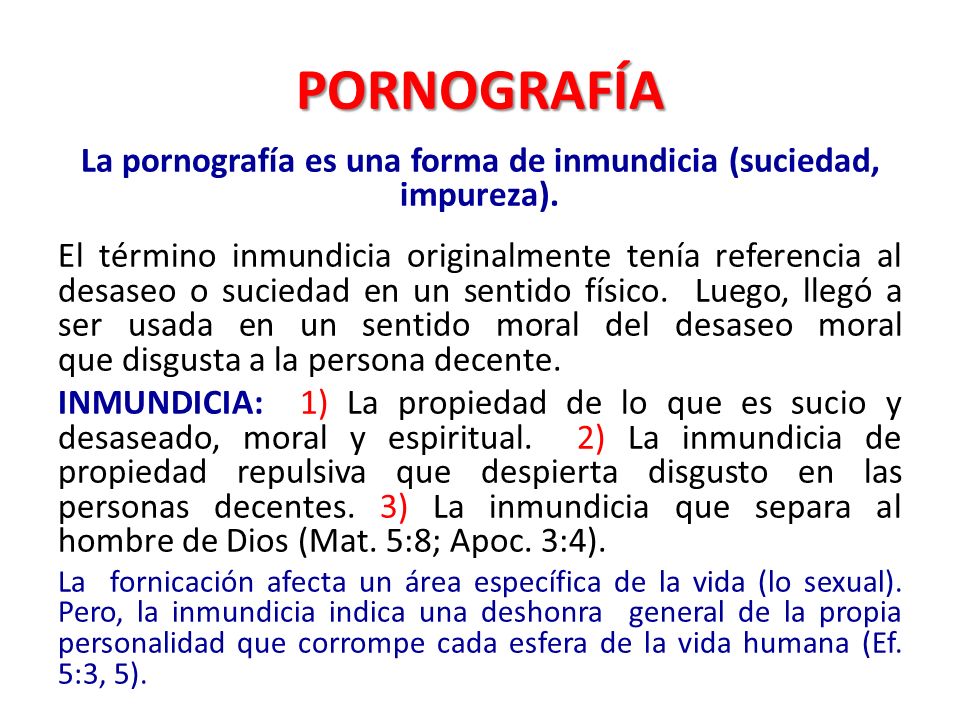 La pornografía es una forma de inmundicia (suciedad, impureza).