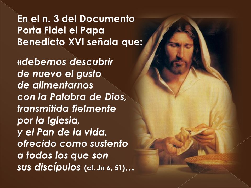En el n. 3 del Documento Porta Fidei el Papa Benedicto XVI señala que: