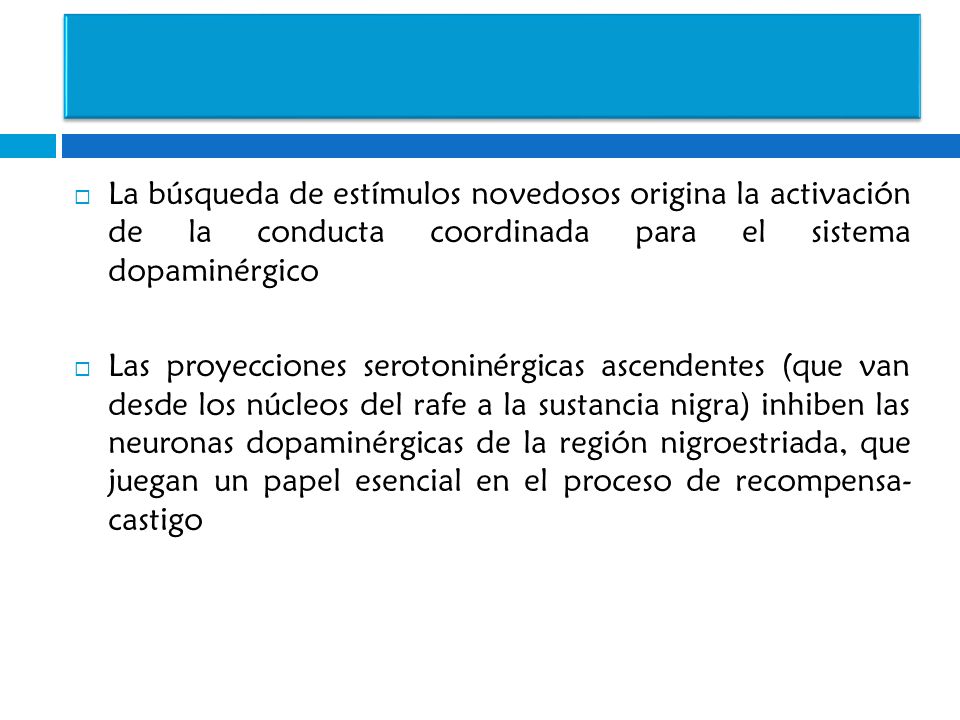 La búsqueda de estímulos novedosos origina la activación de la conducta coordinada para el sistema dopaminérgico