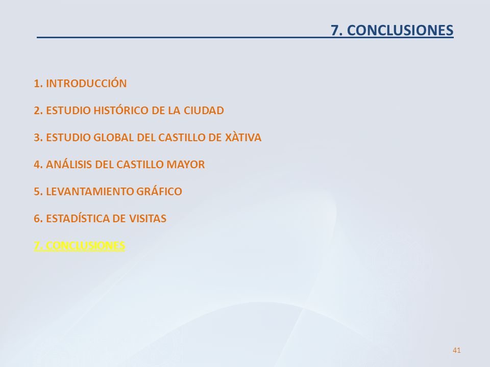 7. CONCLUSIONES 1. INTRODUCCIÓN 2. ESTUDIO HISTÓRICO DE LA CIUDAD