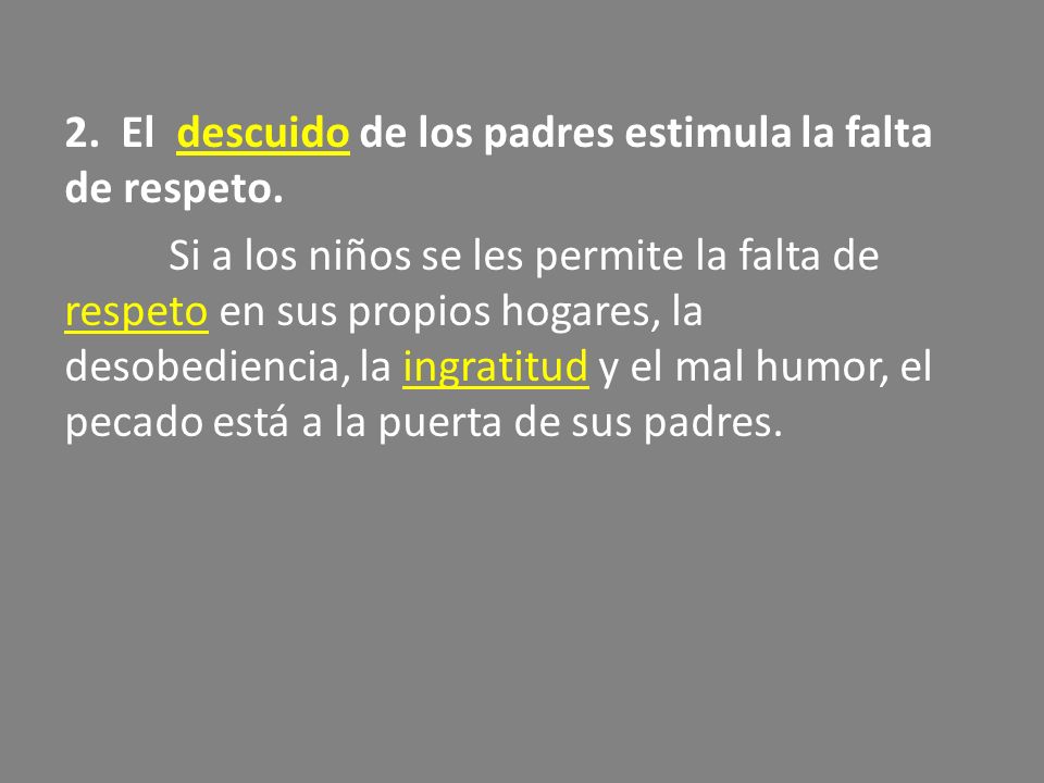 2. El descuido de los padres estimula la falta de respeto