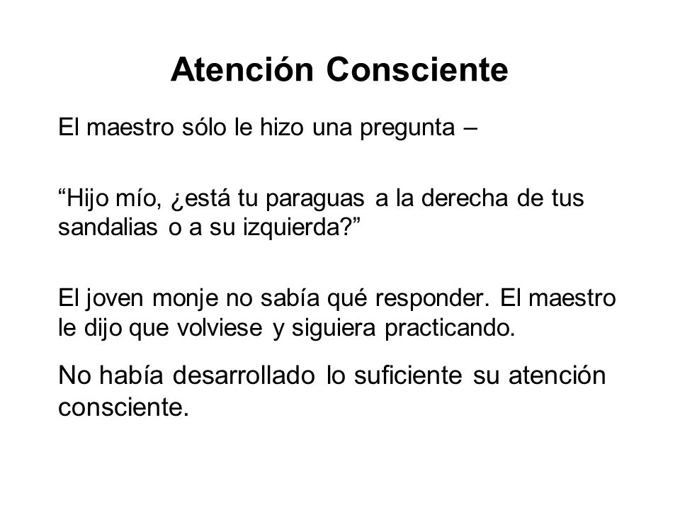 Atención Consciente Sati – To remember to be mindful .