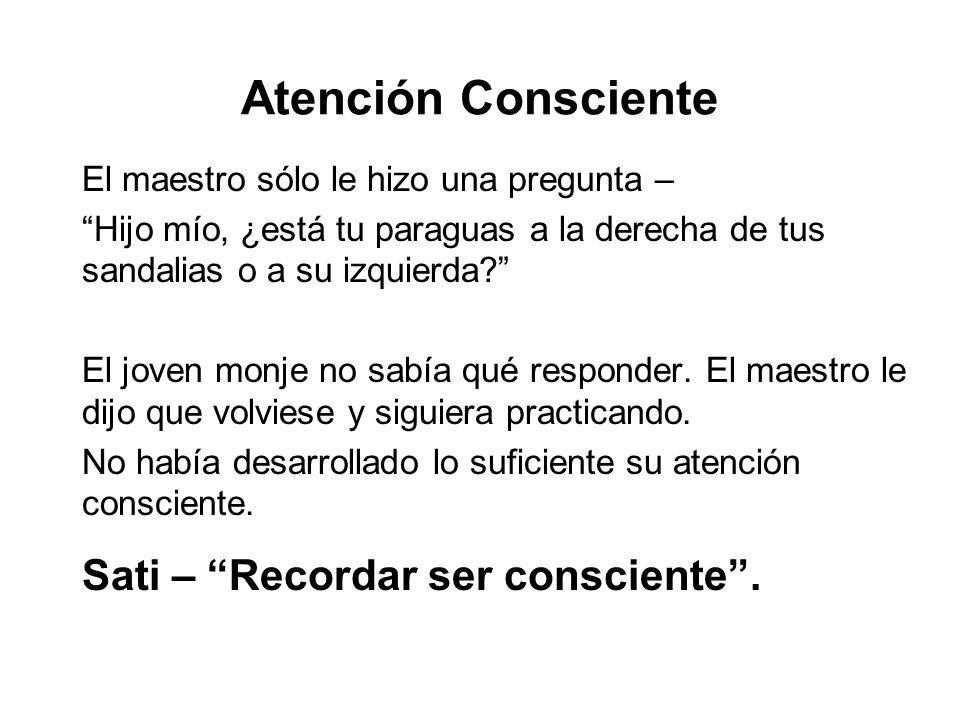 Atención Consciente Sati – Recordar ser consciente .